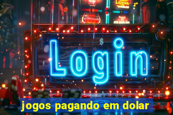 jogos pagando em dolar
